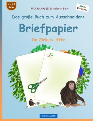BROCKHAUSEN Bastelbuch Band 4 - Das große Buch zum Ausschneiden: Briefpapier: Im Zirkus: Affe