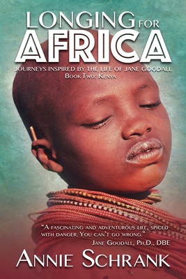 Longing for Africa: Journeys Inspired by the Life of Jane Goodall. Part Two: Kenya Cover Image