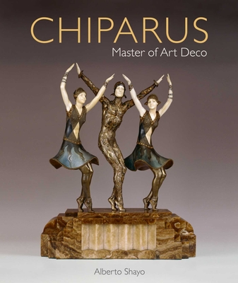 【中古】Chiparus: Master of Art Deco／Alberto Shayo／Abbeville Pr CHIPARUS MASTER OF ART DECO alberto shayo FIRST EDITION