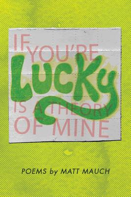 Cover for If You're Lucky Is a Theory of Mine