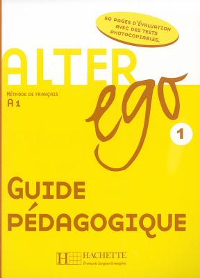Alter Ego: Niveau 1 Guide Pedagogique Cover Image