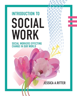 Introduction to Social Work: Social Workers Effecting Change in Our World Cover Image