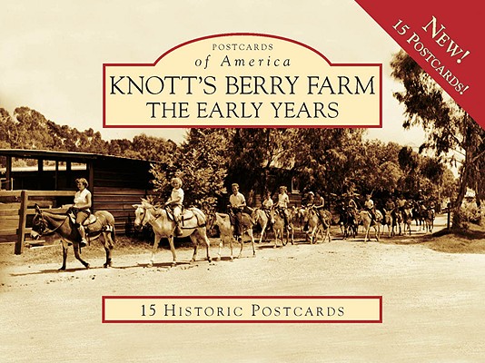 Knott's Berry Farm: The Early Years (Postcards of America) By Jay Jennings Cover Image