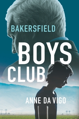Bakersfield Boys Club By Anne Da Vigo Cover Image