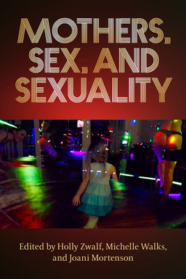 Mothers, Sex, And Sexuality Cover Image