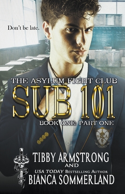 Sub 101 Book One Part One By Tibby Armstrong, Bianca Sommerland Cover Image