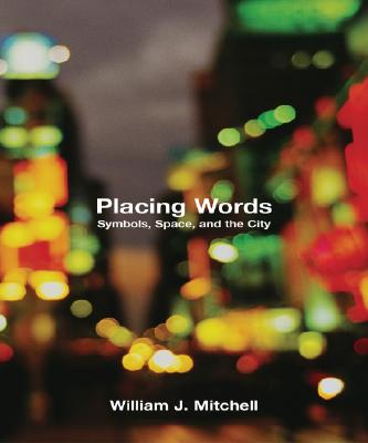 Placing Words: Symbols, Space, and the City