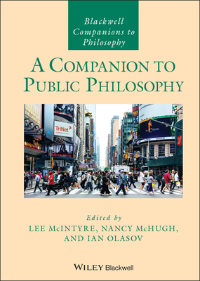 A Companion to Public Philosophy (Blackwell Companions to Philosophy) Cover Image