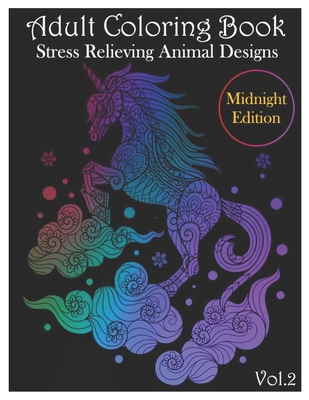 Adult Coloring Book: Stress Relieving Animal Designs Midnight Edition (Volume 2) By Amanda Curl Cover Image