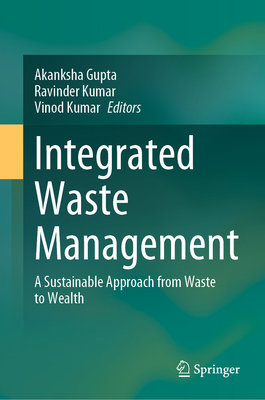 Integrated Waste Management: A Sustainable Approach from Waste to Wealth