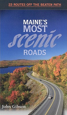 Maine's Most Scenic Roads (Traveler's Guides) By John Gibson Cover Image