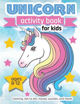 Unicorn Activity Book: For Kids Ages 8-12 100 pages of Fun Educational Activities for Kids, 8.5 x 11 inches Cover Image