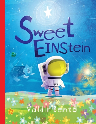 Sweet Einstein By Valdir Bento Cover Image