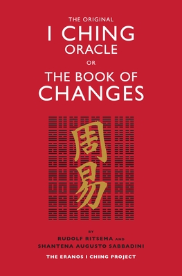 The Original I Ching Oracle or The Book of Changes: The Eranos I Ching Project Cover Image
