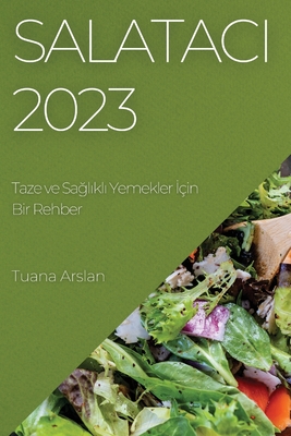 Salatacı 2023: Taze ve Sağlıklı Yemekler İçin Bir Rehber Cover Image