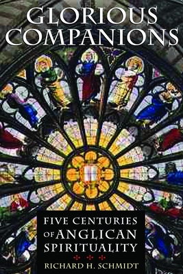 Glorious Companions: Five Centuries of Anglican Spirituality Cover Image
