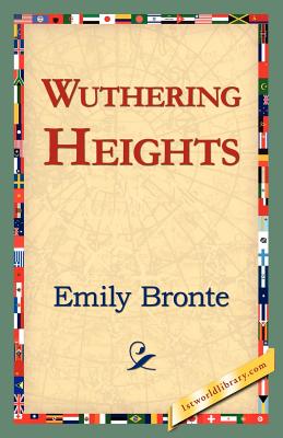 Wuthering Heights By Emily Bronte, 1stworld Library (Editor) Cover Image