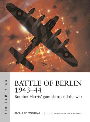 Battle of Berlin 1943–44: Bomber Harris' gamble to end the war (Air Campaign #11)