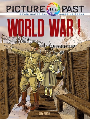 Picture the Past: World War I: Historical Coloring Book (Picture the Past Historical Coloring Books)