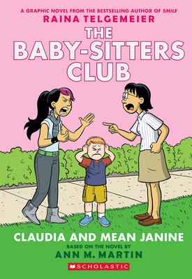 Claudia and Mean Janine: A Graphic Novel (The Baby-Sitters Club #4): Full-Color Edition (The Baby-Sitters Club Graphix)
