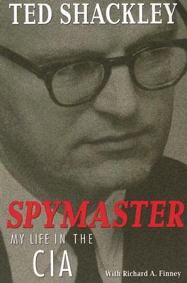 Spymaster: My Life in the CIA By Ted Shackley, Richard A. Finney Cover Image