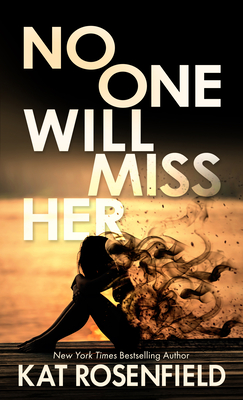 No One Will Miss Her By Kat Rosenfield Cover Image