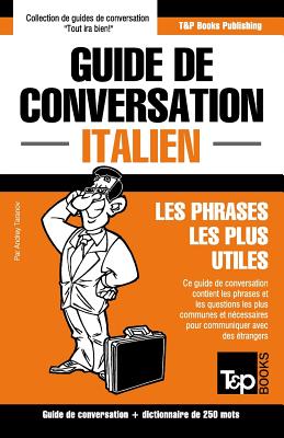 Guide de conversation Français-Italien et mini dictionnaire de 250 mots (French Collection #165) By Andrey Taranov Cover Image