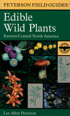A Peterson Field Guide To Edible Wild Plants: Eastern and central North America (Peterson Field Guides) Cover Image
