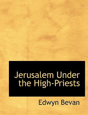 Jerusalem Under the High-Priests By Edwyn Bevan Cover Image