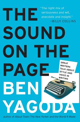 The Sound on the Page: Great Writers Talk about Style and Voice in Writing Cover Image