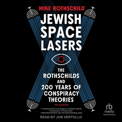 Jewish Space Lasers: The Rothschilds and 200 Years of Conspiracy Theories Cover Image