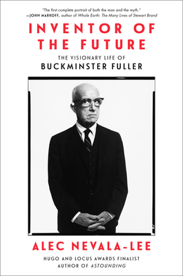 Inventor of the Future: The Visionary Life of Buckminster Fuller cover