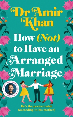 How (Not) to Have an Arranged Marriage By Amir Khan Cover Image