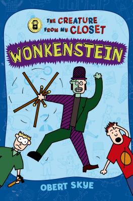 Wonkenstein (The Creature from My Closet #1) By Obert Skye, Obert Skye (Illustrator) Cover Image
