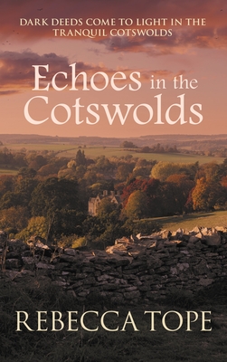 Echoes in the Cotswolds (Cotswold Mysteries #19) By Rebecca Tope Cover Image