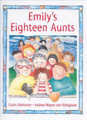Emily's Eighteen Aunts By Curtis Parkinson Cover Image