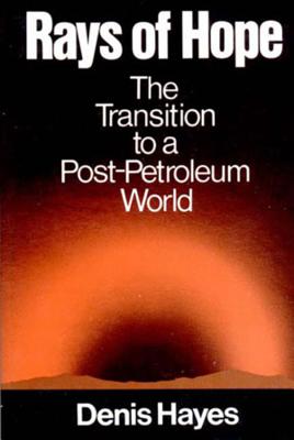 Rays of Hope: The Transition to a Post-Petroleum World Cover Image