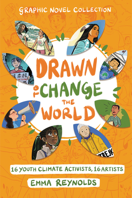Drawn to Change the World Graphic Novel Collection: 16 Youth Climate Activists, 16 Artists