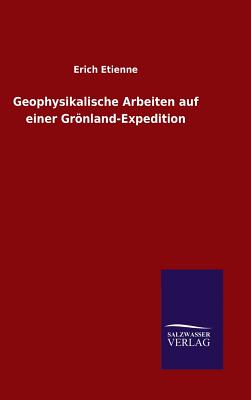 Geophysikalische Arbeiten auf einer Grönland-Expedition Cover Image