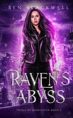 Raven's Abyss: An Urban Fantasy Series with Vampires and Werewolves (Trials of Darkhaven #3)