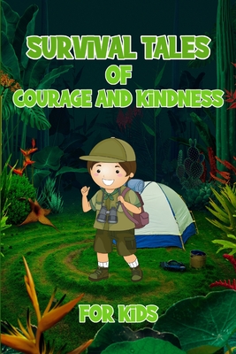 Survival Tales of Courage and Kindness for Kids By Curro Sauseda Cover Image
