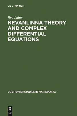 Nevanlinna Theory and Complex Differential Equations (de Gruyter Studies in Mathematics #15)