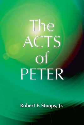 The Acts of Peter (Early Christian Apocrypha) Cover Image