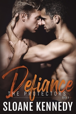 Defiance (Protectors #9) By Sloane Kennedy Cover Image