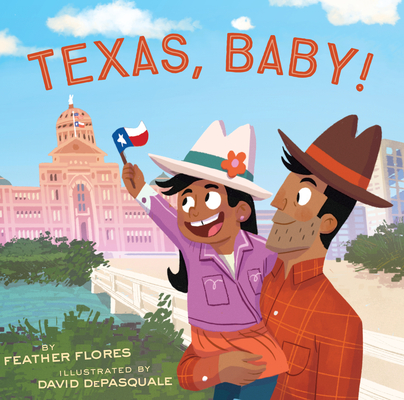 Texas, Baby! By Feather Flores, David DePasquale (Illustrator) Cover Image