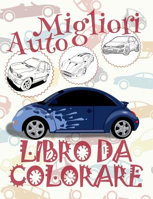 ✌ Migliori Auto ✎ Disegni da Colorare ✎ Libro da Colorare Bambini 6 anni ✍ Libro da Colorare Bambini 6 anni: ✎ Best Cars Cover Image