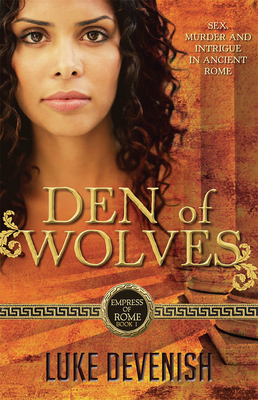 Den of Wolves: Empress of Rome Book 1