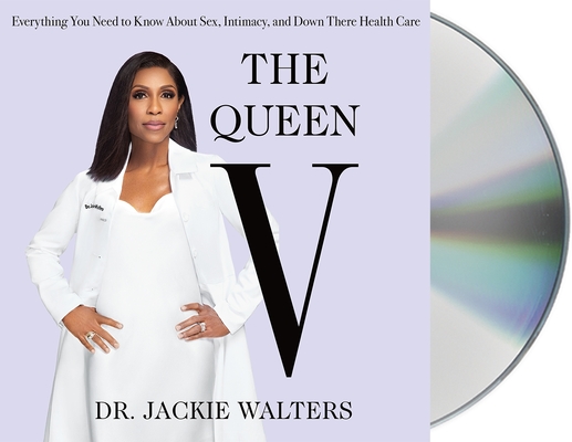The Queen V: Everything You Need to Know About Sex, Intimacy, and Down There Health Care Cover Image