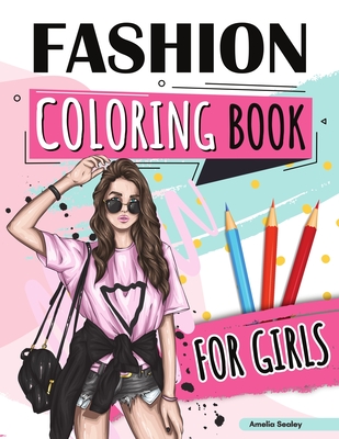 Fashion Coloring Book for Girls: Beauty Fashion Coloring Book, Fashion Girl Coloring, Unleash Your Inner Artist Cover Image