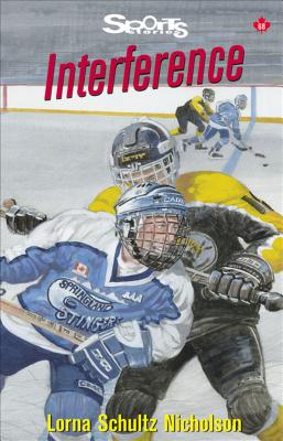 Interference (Lorimer Sports Stories #68) By Lorna Schultz Nicholson Cover Image